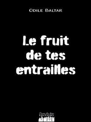 cover image of Le fruit de tes entrailles